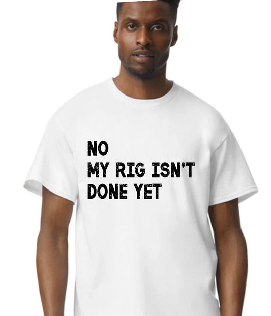 unisex top no my rig isn’t done yet