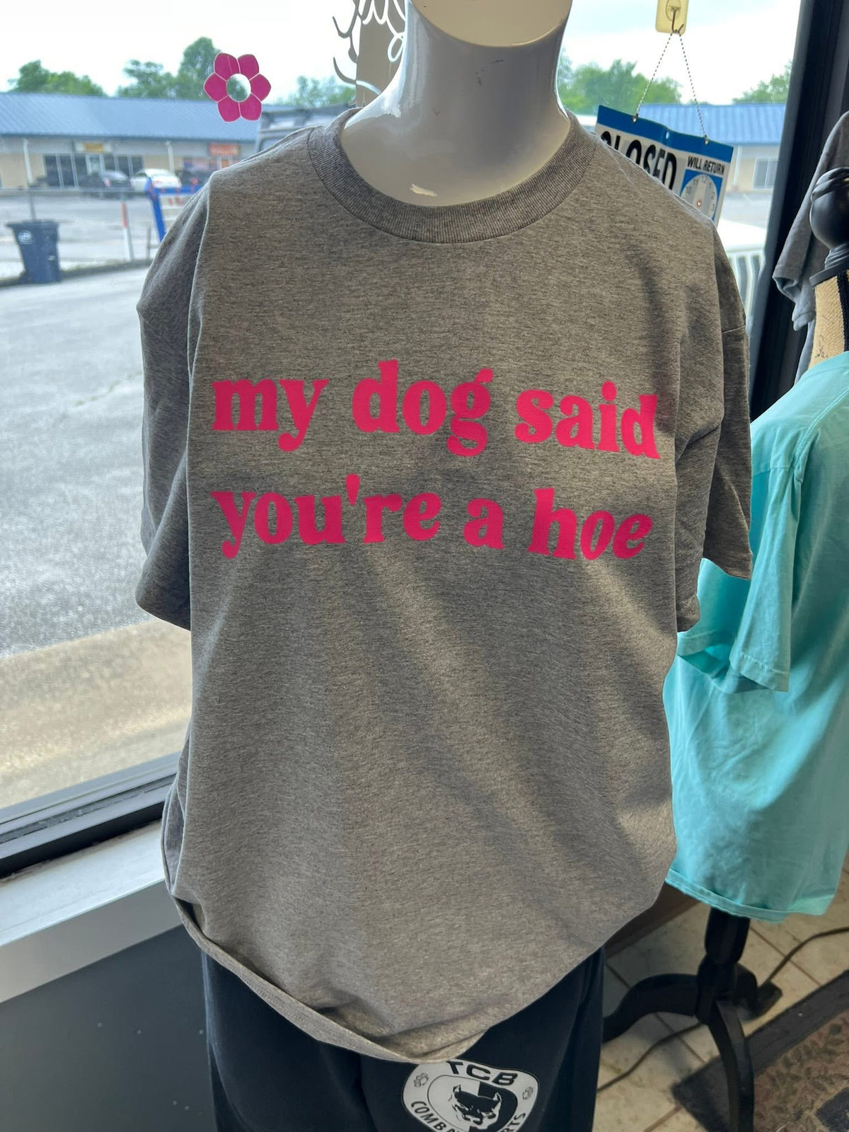 New unisex my dog says you’re a hoe￼
