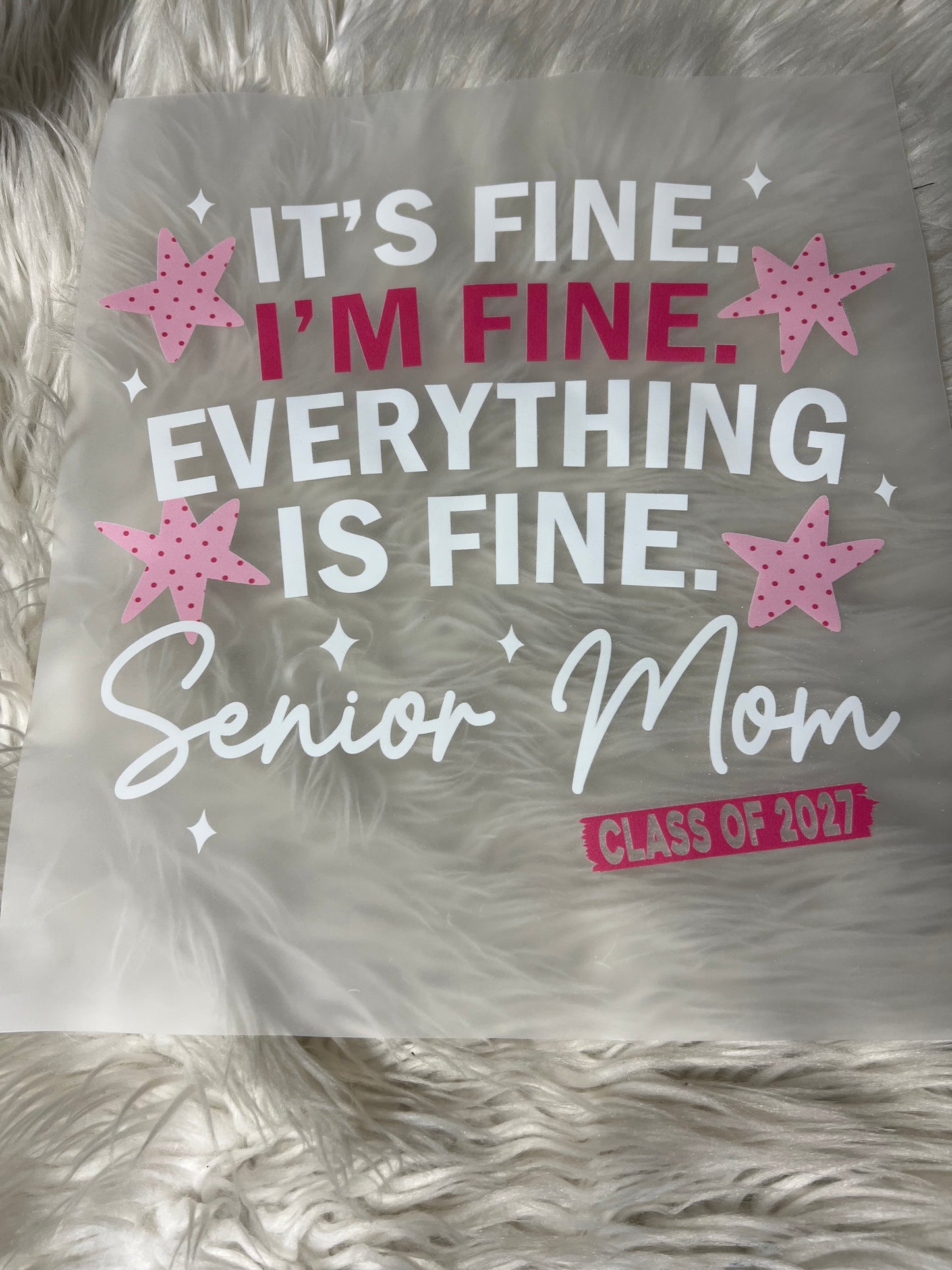 New DTF senior 2027 mom it’s fine. I’m fine. Everything is fine pink