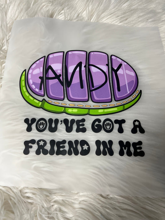 New DTF you got a friend in me