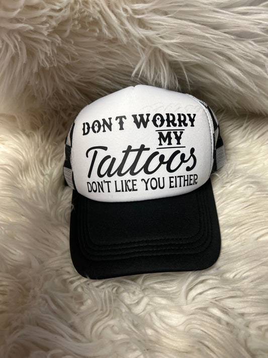 New hat black don’t worry, my tattoos don’t like you either ￼