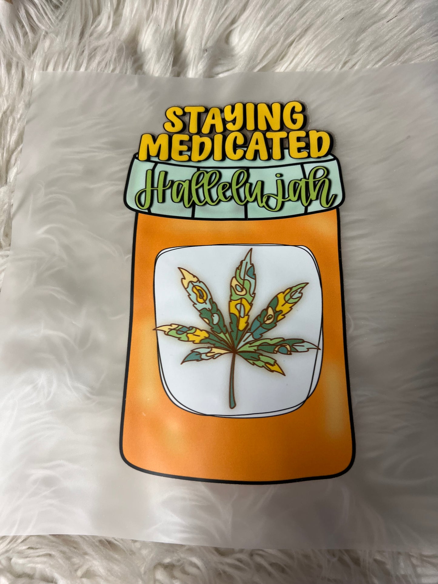 New DTF staying medicated hallelujah