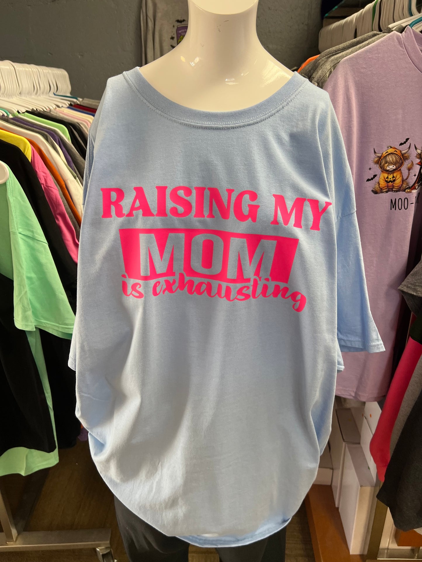 New unisex light blue raising my mom is exhausting hot pink ￼