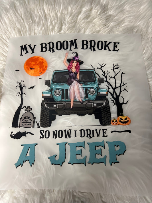 New DTF  Halloween my broom broke so now I drive a