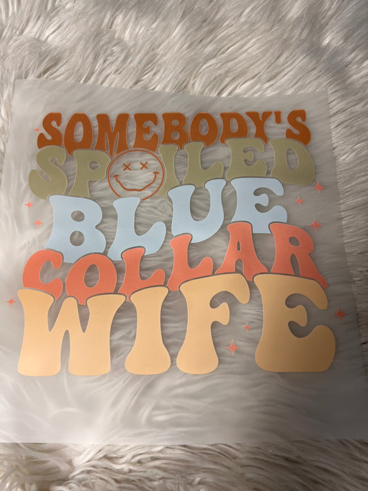 New funny DTF somebody’s spoiled, full color wife￼