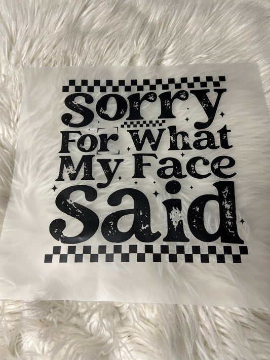 New DTF sorry for what my face said ￼