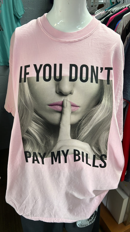 New unisex light pink if you don’t pay my bills ￼