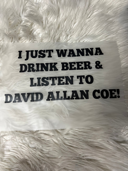 New DTF I just wanna drink beer and listen to David Allan Coe